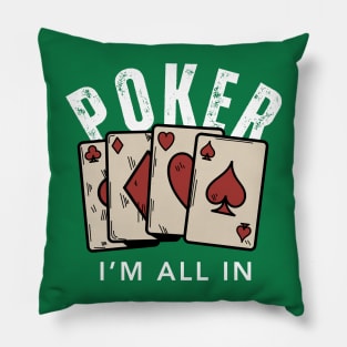 POKER I'M ALL IN Pillow