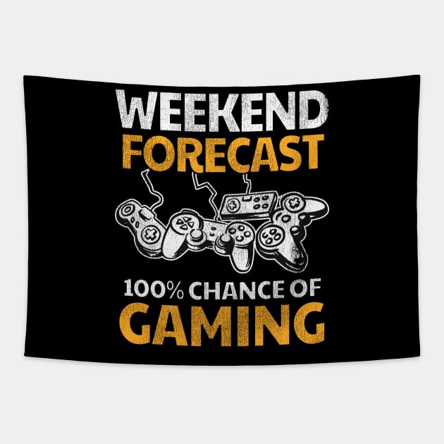 Weekend Forecast 100% Chance Of Gaming Gift Funny Tapestry by Kuehni