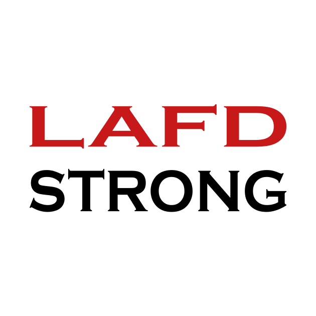 lafd strong,lafd strong,lafd strong by Souna's Store