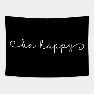 Be Happy Cute Motivational Quote - Stay Strong Tapestry