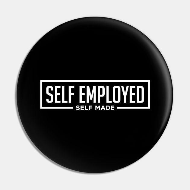 Self Employed Self Made Pin by Locind