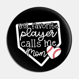 My Favorite Player Calls Me Mom Baseball Cute Funny Pin