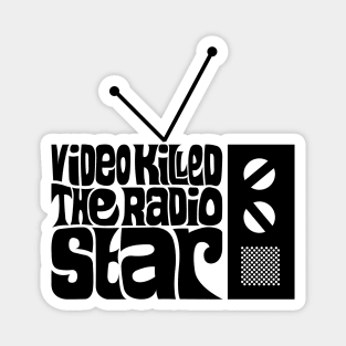 Video Killed The Radio Star Magnet