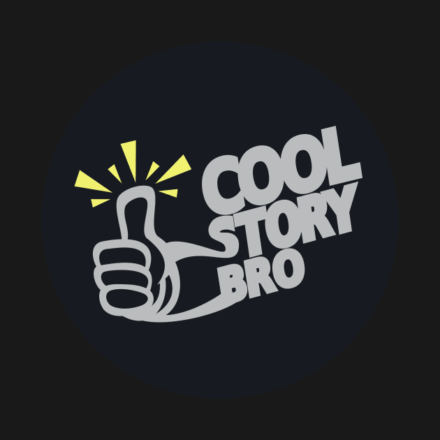 Cool Story Bro by Johnitees