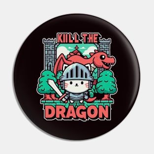 kill the dragon - cat knight Pin