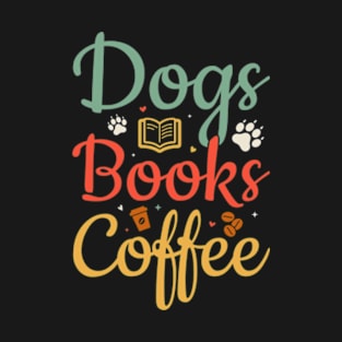 Dogs Books Coffee T-Shirt