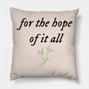 For the hope of it all Pillow