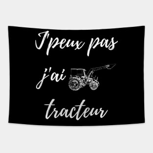 J'peux pas j'ai tracteur Tapestry