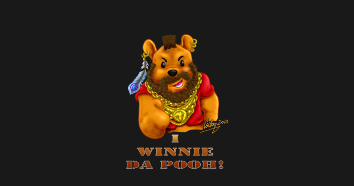 I Winnie Da Pooh! - Winnie The Pooh - T-Shirt | TeePublic