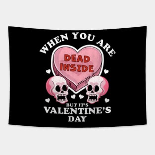 When You Are Dead Inside But It's Valentine's Day Funny Skulls & Heart Tapestry