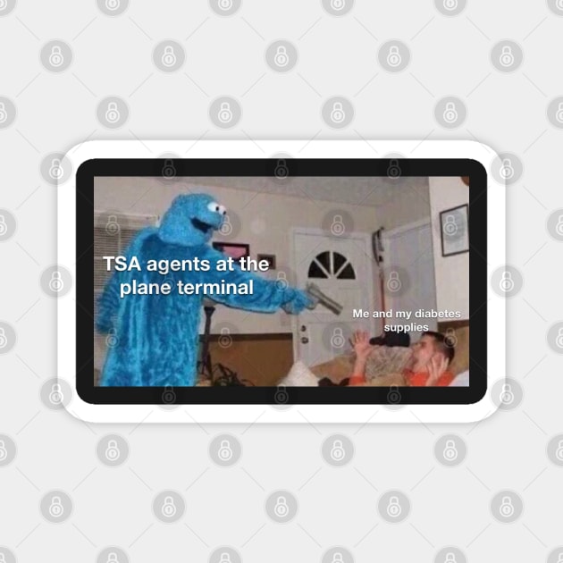 TSA Diabetes Memes Magnet by CatGirl101