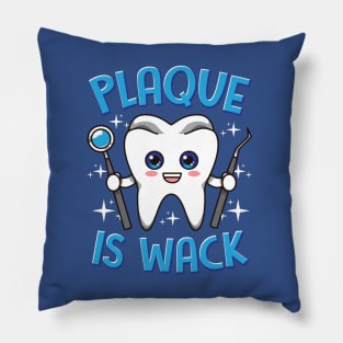 Dentist Dental Plaque Is Wack Dentistry Pillow