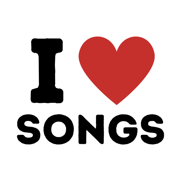 I Love Songs Simple Heart Design by Word Minimalism