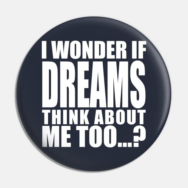 i wonder if dreams think about me too Pin by Stellart