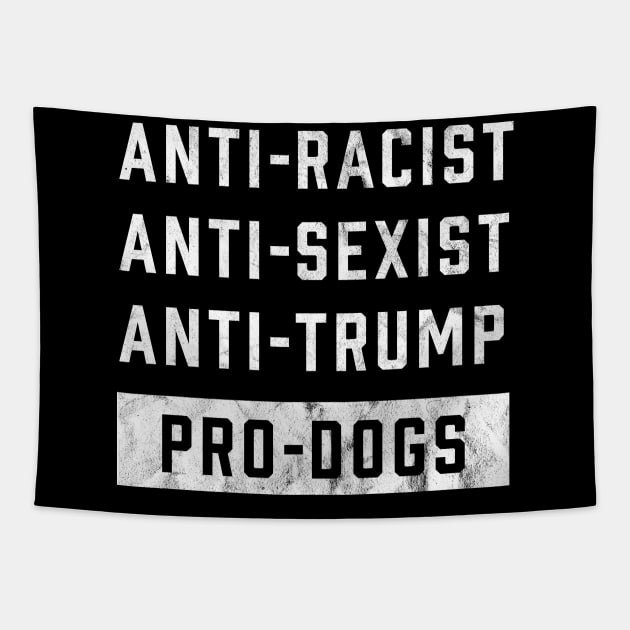 Anti Trump Funny Dog Lover Tapestry by mindeverykind