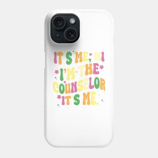 it's me, hi. i'm the counselor it's me Phone Case