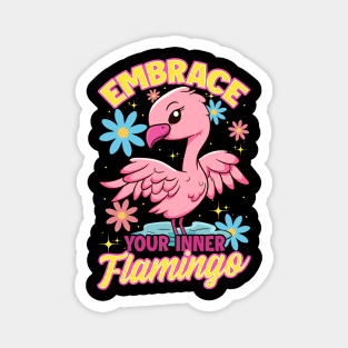 Flamingo Embrace Your Inner Flamingo Funny Flamingo Spirit Animal Magnet