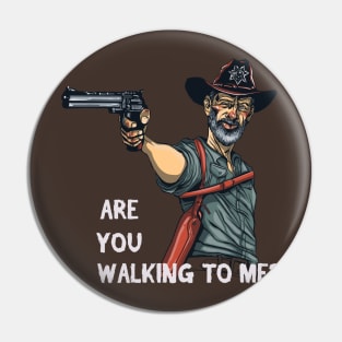 Are you walking to me? Pin