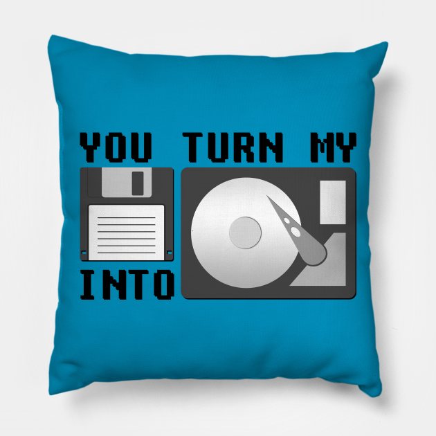You turn my floppy disk into hard drive - Old - Pillow | TeePublic