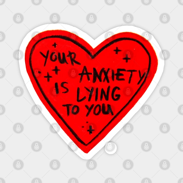 Your Anxiety is Lying to you Magnet by Le petit fennec