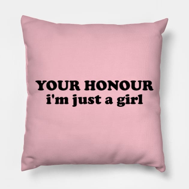 YOUR HONOUR, I'm Just A Girl - Unisex Pillow by Y2KERA