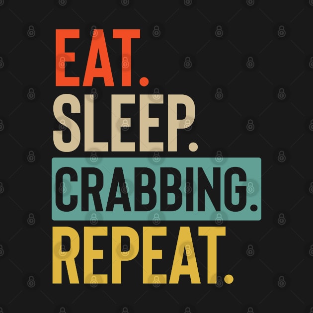 Eat Sleep crabbing Repeat retro vintage colors by Lyume