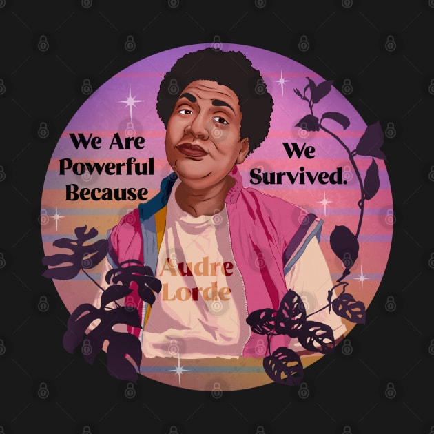 Audre Lorde: We Are Powerful Because We Survived by FabulouslyFeminist