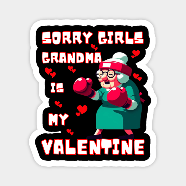 Sorry Girls Grandma Is My Valentine Funny Gift Magnet by JSJ Art