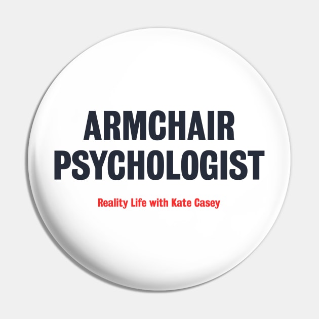 Armchair Psychologist - Light Pin by Reality Life with Kate Casey 