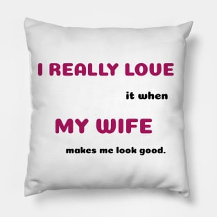 Funny Sayings Makes Me Look Good Graphic Humor Original Artwork Silly Gift Ideas Pillow