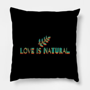 love is natural if you are inlove Pillow