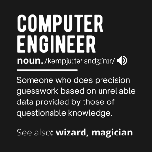 computer engineer funny definition T-Shirt