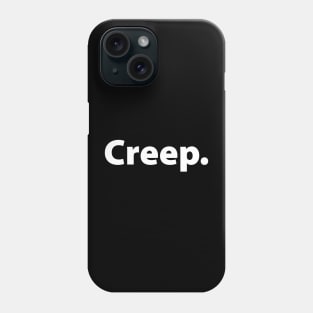 creep typography Phone Case