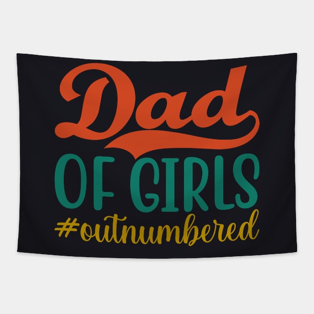 Outnumbered Dad of Girls Fathers Day from Girl to Dad Funny Tapestry by Swagmart