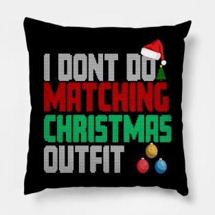 Family Christmas Pajamas I Dont Do Matching Christmas Outfit Pillow