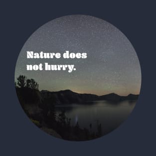 Nature Does Not Hurry T-Shirt