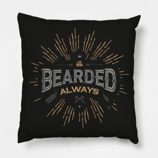 BE BEARDED ALWAYS Pillow