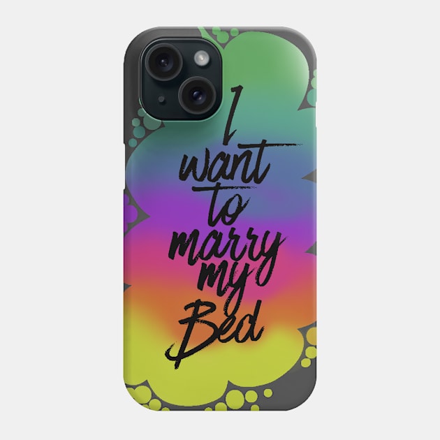 MarrymyBed Phone Case by EddyTude