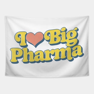 I Love Big Pharma Tapestry