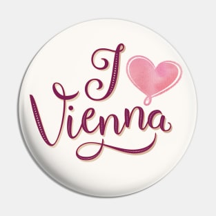 Vienna: I love Vienna. This is for lovers of Austria Pin