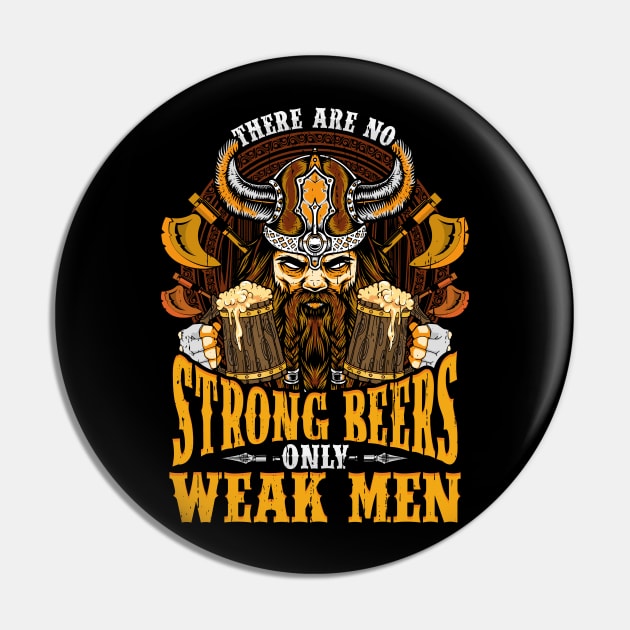 There are no Strong Beers only weak men Pin by aneisha