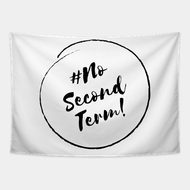 No Second Term! - Stylish Minimalistic Political Tapestry by Strictly Political