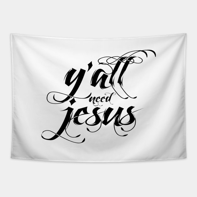 Yall need jesus Tapestry by Dhynzz