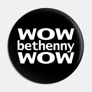 Wow Bethenny Wow Pin