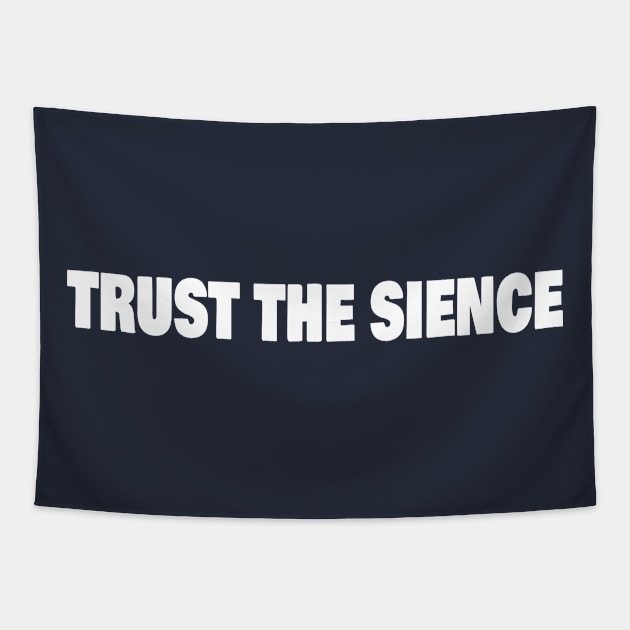 TRUST THE SIENCE Tapestry by Radical Rad