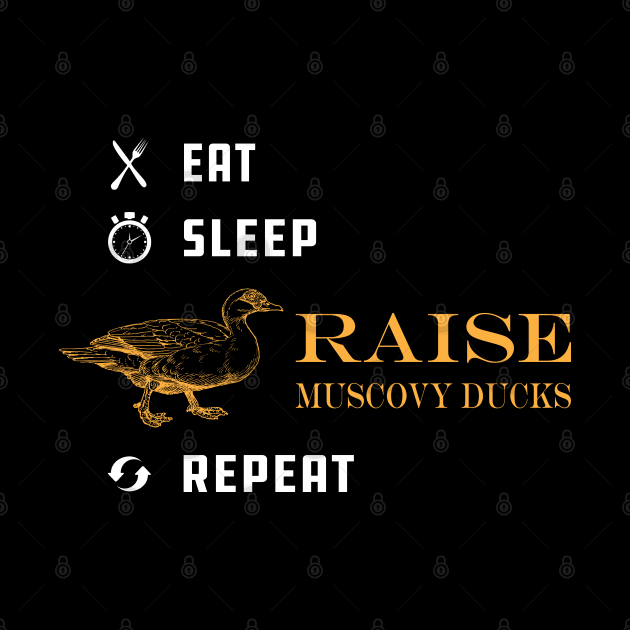 Muscovy Duck Raiser - Eat sleep raise Muscovy duck repeat by KC Happy Shop