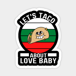 Let's Taco About Love Baby White Green Red Magnet