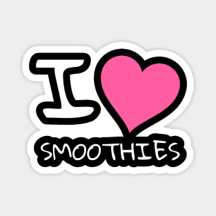 I love smoothies Magnet