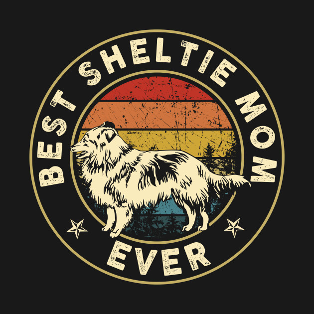 Discover Best Sheltie Mom Ever Vintage Gift Puppy Mom - Best Sheltie Mom Ever - T-Shirt