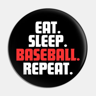 EAT. SLEEP. BASEBALL. REPEAT Pin